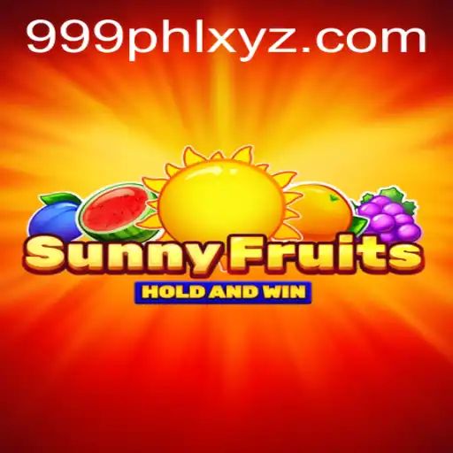 Exploring SunnyFruits: A Vibrant Gaming Adventure with 999PHL